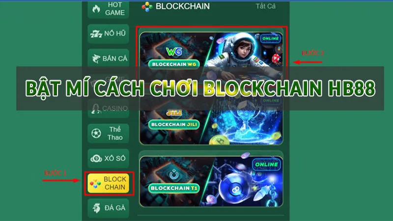 Blockchain HB88 - Sảnh cược thắng đậm dành cho Newbie 2 Bật mí cách chơi Blockchain HB88 cho Newbie