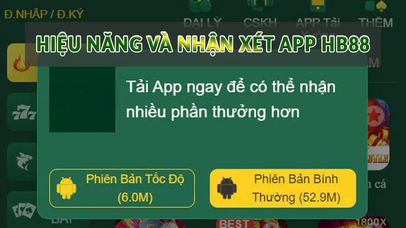 Giải đáp: App HB88 chơi trên iOS hay Android mượt hơn? 2 Hiệu năng và nhận xét app HB88