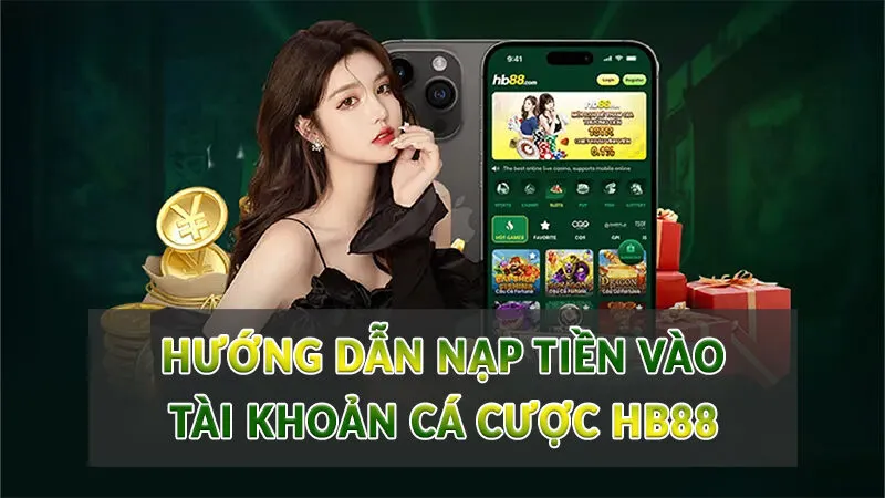 HB88 – Link Vào Nhà Cái HB88 Chuẩn Nhất 2025 Không Bị Chặn 36 Hướng dẫn nạp tiền vào tài khoản cá cược HB88